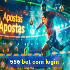 556 bet com login